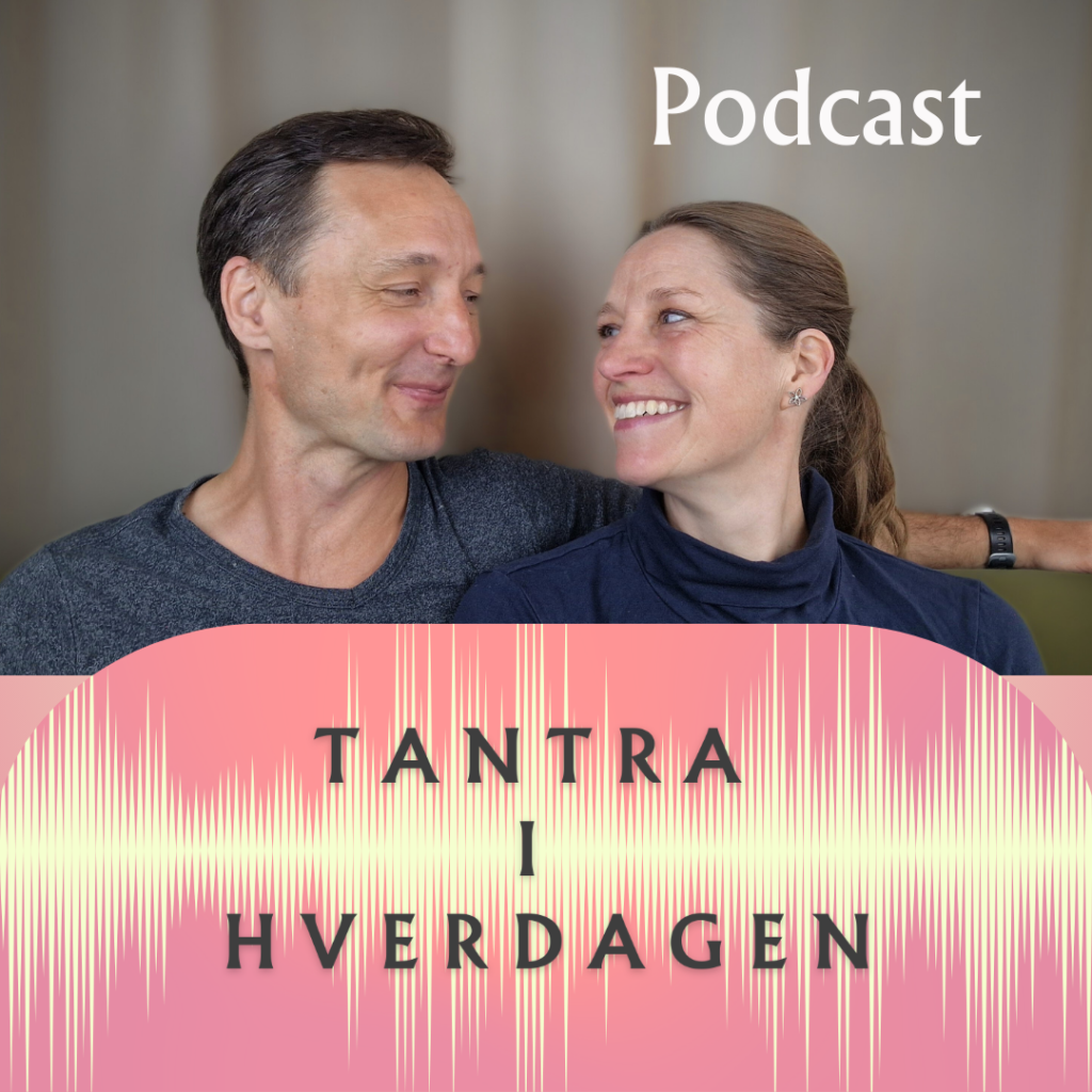 Tantra Podcast Tantra i hverdagen af Achim Steinhäusser og Maja Caspersen